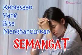 Kebiasaan Menghancurkan Semangat